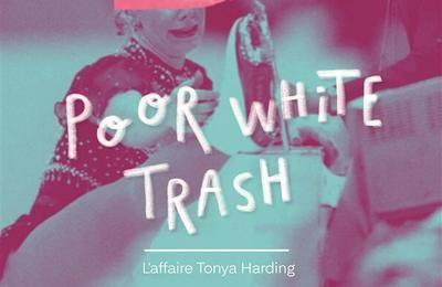 Poor White Trash : L'Affaire Tonya Harding à Ivry sur Seine