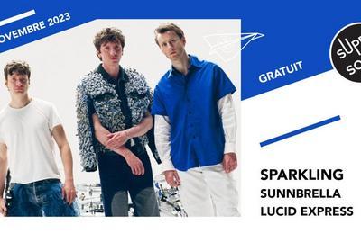 Sparkling, Sunnbrella, Lucid Express  Paris 12me