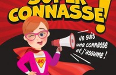 Super Connasse !, Je Suis une Connasse et J'Assume !  Nantes