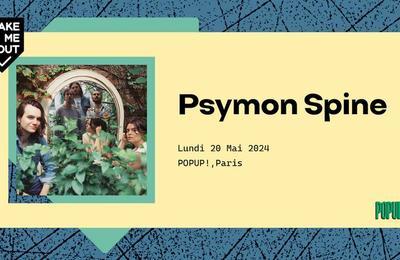 Take Me Out : Psymon Spine  Paris 12me