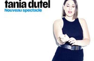 Tania Dutel, Nouveau Spectacle  Toulouse