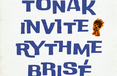 Tonak Invite Rythme Brisé à Paris 11ème