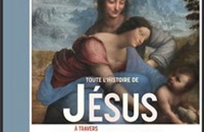 Toute l'histoire de Jsus  travers la peinture  Paris 10me