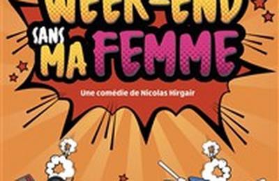 Un week-end sans ma femme  Six Fours les Plages