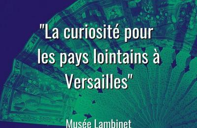 Visite guide La curiosit pour les pays lointains  Versailles