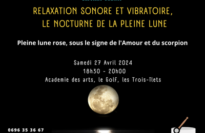 Voyage Sonore et Vibratoire de la Pleine Lune  Les Trois Ilets