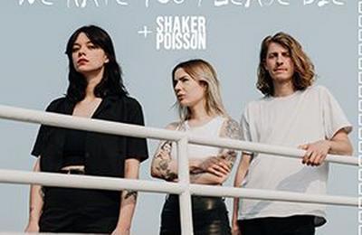 We Hate You Please Die + Shaker Poisson  Savigny le Temple