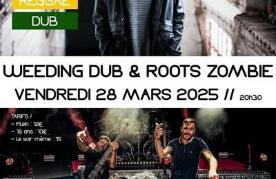 Weeding Dub et Roots Zombie  Orchies