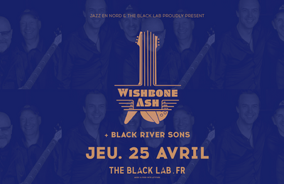 Wishbone Ash et Black River Sons  Wasquehal