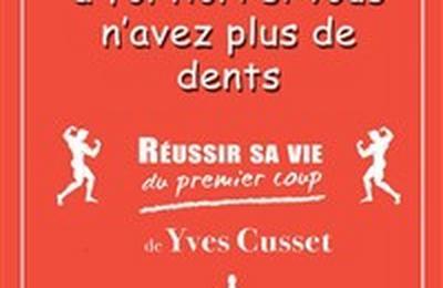 Yves Cusset dans Russir sa vie du premier coup  Aix en Provence
