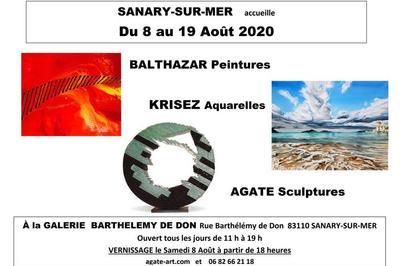 Exposition Balthazar (peintures), Krisez (aquarelles), Agate (sculptures)  Sanary sur Mer
