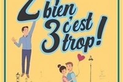 2 c'est bien, 3 c'est trop !  Valbonne