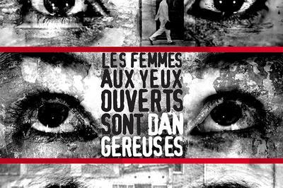 Les femmes aux yeux ouverts sont dangereuses  Paris 11me