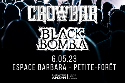 Crowbar et Black Bomb A  Anzin