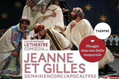 Jeanne et Gilles, demain encore l'Apocalypse  Marmande