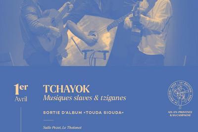 Tchayok  Aix en Provence
