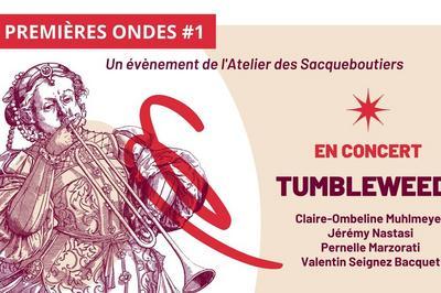 Premires Ondes 1 : Tumbleweeds  Toulouse