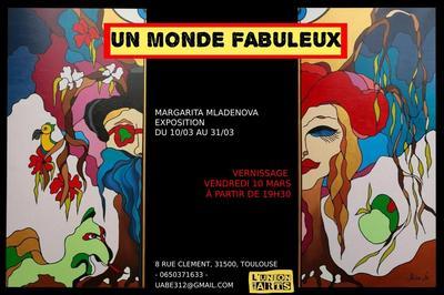 Un Monde Fabuleux de Margarita Mladenova  Toulouse