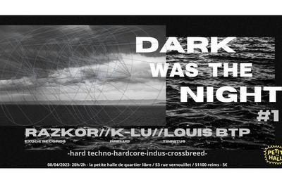 Dark Was The Night I  La Petite Halle  Reims