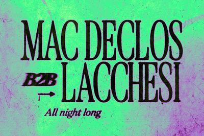 Encore, Lacchesi, B2b, Mac Declos All Night Long à Villeurbanne