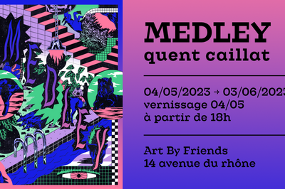 Exposition Medley de Quentin Caillat  Annecy
