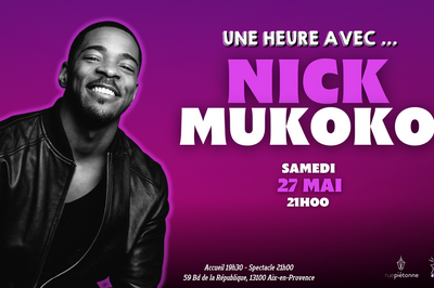 1h00 avec Nick Mukoko à Aix en Provence