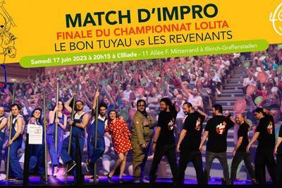 Match d'impro Finale du Championnat Lolita, Le Bon Tuyau vs Les Revenants  Illkirch Graffenstaden