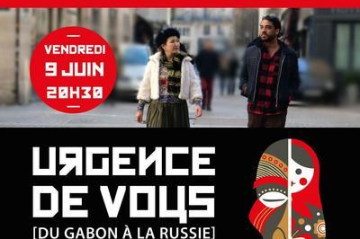 Urgence de Vous, du Gabon  la Russie  l'Expression Libre  Troyes