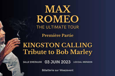 Concert Max Romeo The Ultimate Tour, Kingston Calling et Faygo  Locoal Mendon