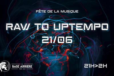 Raw to Uptempo au Vieux Lille