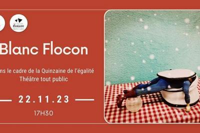 Blanc Flocon, R.O.G.E.R. cie, Thtre, jeune public  partir de 5 ans  Ambares et Lagrave