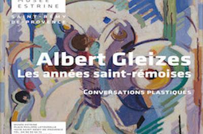 Albert Gleizes, les années saint-rémoises, Conversations plastiques à Saint Remy de Provence