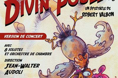 Divin poulet, Comdie lyrique, Version de concert  Paris 19me