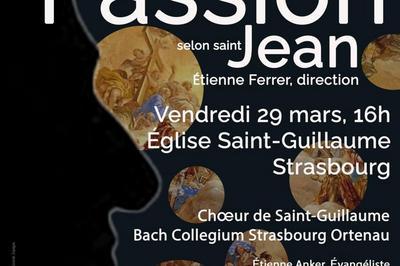 Passion selon Saint-Jean  Strasbourg