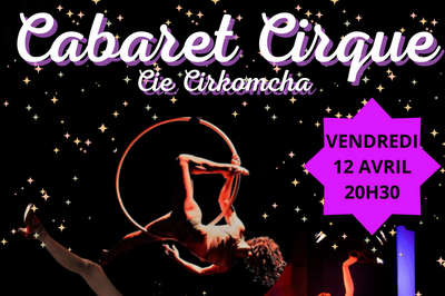 Cabaret Cirque Cie Cirkomcha  Saint Xandre