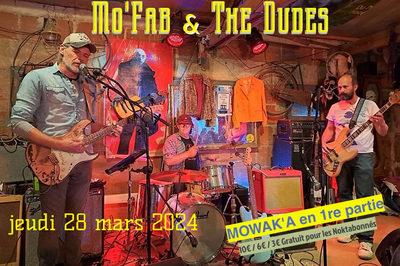 Mo'Fab and The Dudes, blues rock et MOWAK'A, reggae pop folk  Rennes