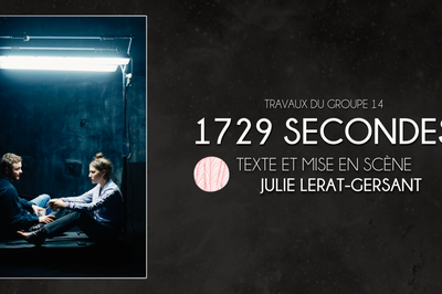 1729 secondes, travaux du Groupe 14 dirig par Julie Lerat-Gersant  Caen
