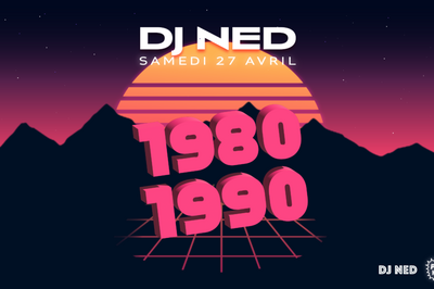 DJ NED : 80's to 90's, La Petite Halle  Reims