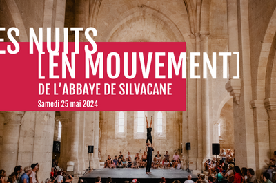Les Nuits [en mouvement] de l'abbaye de Silvacane  Aix en Provence