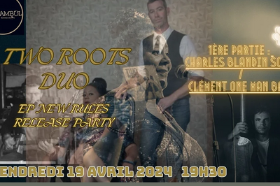 Two Roots Duo, Ep New Rules Release Party et Charles Blandin Solo/clment One Man Band  Rennes