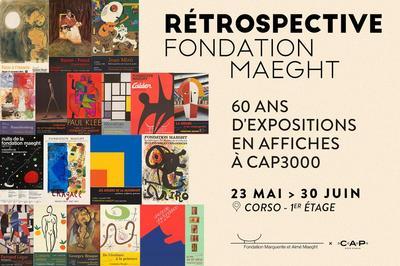 Retrospective fondation maeght, 60 ans d'expositions en affiches a cap3000  Saint Laurent du Var