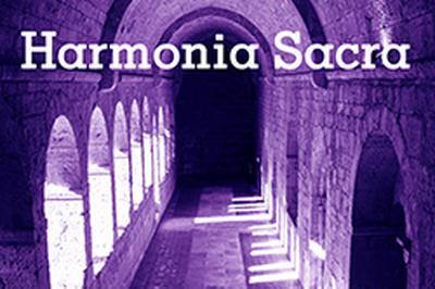 Harmonia Sacra - Dans le cadre des Musicales de l'abbaye du Thoronet  Le Thoronet