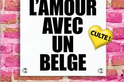 Faites l'amour avec un belge !  Lille