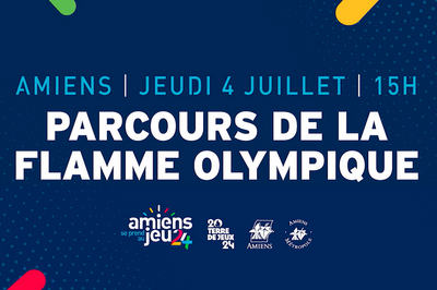 Amiens passage de la Flamme Olympique 2024 et animations