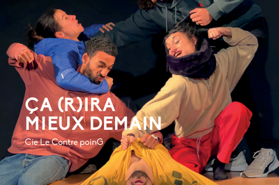 a (r)ira mieux demain, Cie Le contre PoinG  Saint Marcellin