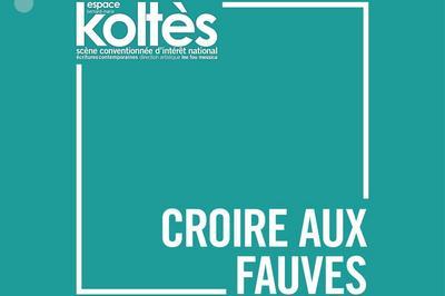 Croire aux fauves, sortie de rsidence  Metz