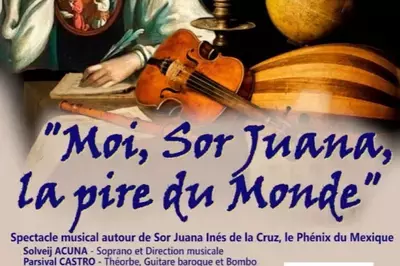 Moi, Sor Juana, la pire du Monde  Mulhouse