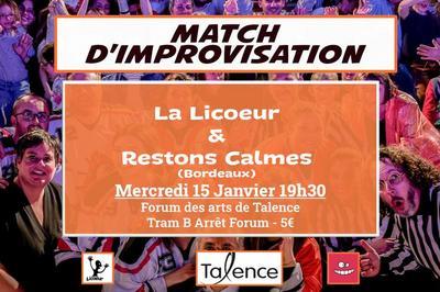 Match D'improvisation : Licoeur - Restons Calmes (bordeaux)  Talence