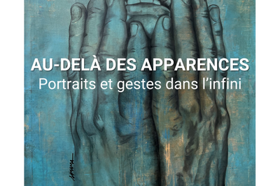 Au-del des apparences, Portraits et gestes dans l'infini  Limeil Brevannes