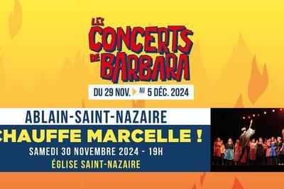 Les Concerts de Barbara : Chauffe Marcelle !  Ablain saint Nazaire